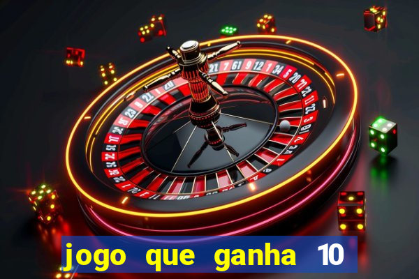 jogo que ganha 10 reais no cadastro